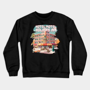 Hotel Motel Holiday Inn Crewneck Sweatshirt